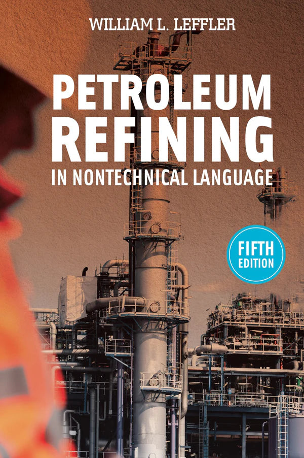 Petroleum Refining in Nontechnical Language Fifth Edition by William L. Leffler image 0