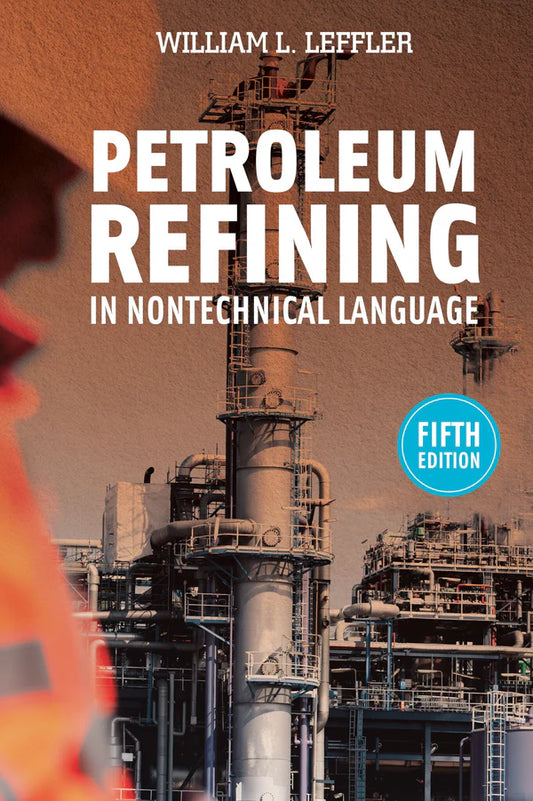 Petroleum Refining in Nontechnical Language Fifth Edition by William L. Leffler image 0