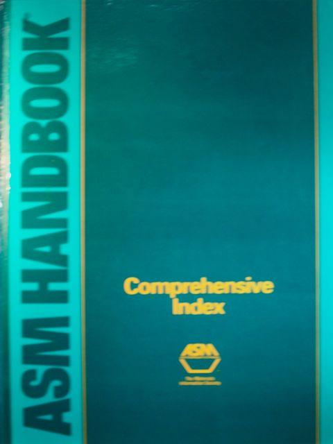 ASM Handbook: Comprehensive Index