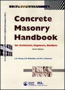 Concrete Masonry Handbook for Architects, Engineers, Builders, Sixth Edition