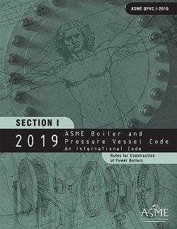 ASME BPVC.I-2019 2019 ASME Boiler and Pressure Vessel Code, Section I: Rules for Construction of Power Boilers