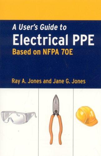 A User's Guide to Electrical PPE Based on NFPA 70E
