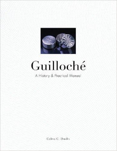 Guilloché: A History & Practical Manual Hardcover