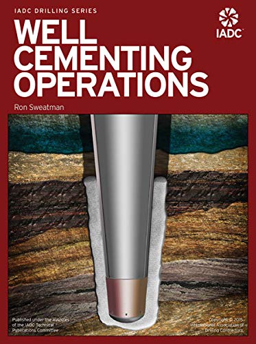 IADC Drilling Series – Well Cementing Operations