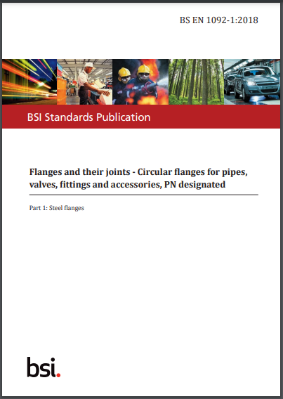 BS EN 1092-1:2018 Flanges and their joints. Circular flanges for pipes, valves, fittings and accessories, PN designated