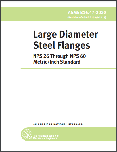 ASME B16.47-2020 Large Diameter Steel Flanges: NPS 26 through NPS 60, Metric/Inch Standard