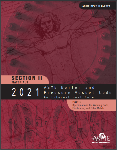 [Pre-order] ASME BPVC.II.C-2021 2021 ASME Boiler and Pressure Vessel Code, Section II: Materials - Part C: Specifications for Welding Rods, Electrodes and Filler Metals