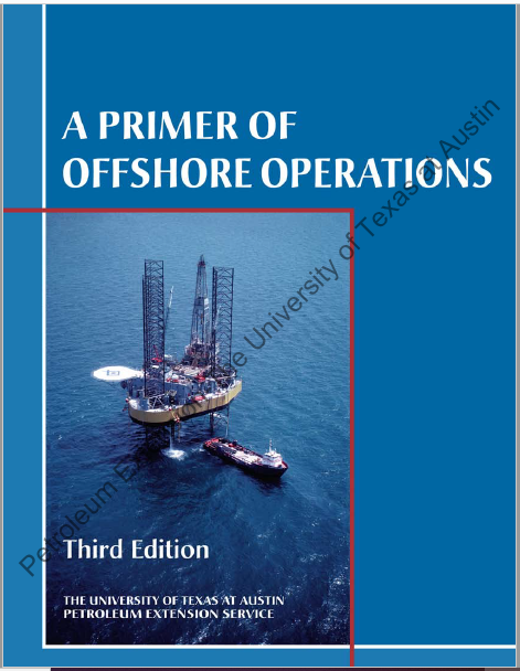 A Primer of Offshore Operations, 3rd Ed.