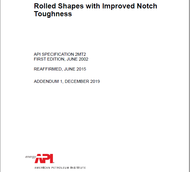 API SPEC 2MT2 (R2015) ADDENDUM 1 Rolled Shapes with Improved Notch Toughness, First Edition, Includes Addendum 1 (2019)
