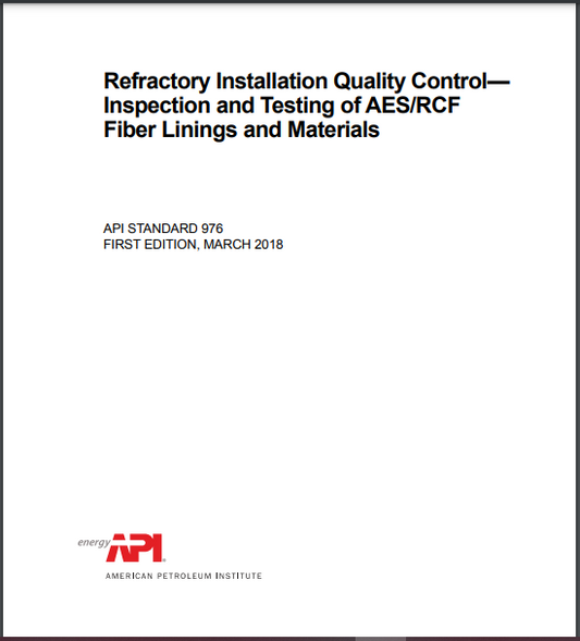 API STD 976 Refractory Installation Quality Control-Inspection and Testing of AES/RCF Fiber Linings and Materials, Third Edition