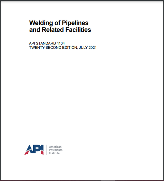 API STD 1104 Welding of Pipelines and Related Facilities, 22nd Edition