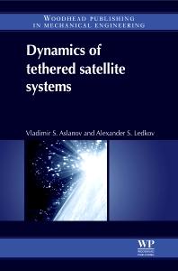 Dynamics of Tethered Satellite Systems 1st Edition
