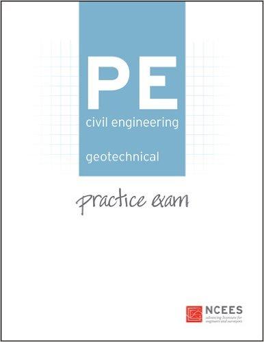 PE CIVIL ENGINEERING: GEOTECHNICAL PRACTICE EXAM