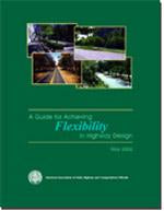 A Guide for Achieving Flexibility in Highway Design, 1st Edition