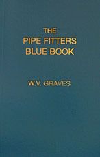 THE PIPE FITTERS BLUE BOOK by W.V. Graves